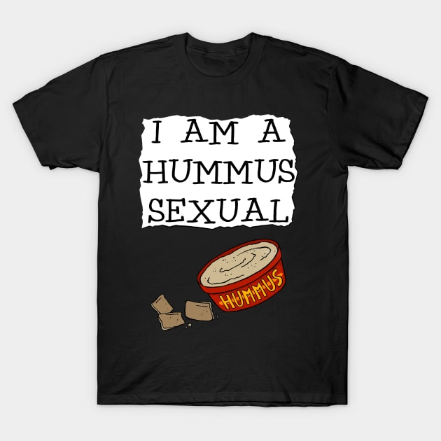 I am a hummus-sexual T-Shirt by joshbaldwin391